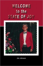 Welcome to the State of Joy - Jim Johnson