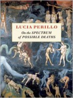 On the Spectrum of Possible Deaths - Lucia Perillo