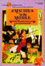 Maudie in the Middle - Phyllis Reynolds Naylor, Lura Schield Reynolds, Judith Gwyn Brown