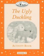 The Ugly Duckling Activity Book, Level Beginner 2 (Oxford University Press Classic Tales) - Sue Arengo, Alan C. McLean, Katherine Lucas