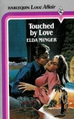 Touched By Love - Elda Minger