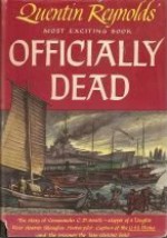 Officially Dead: The Story of Commander C.D. Smith - Quentin Reynolds