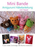 Mini Bande Amigurumi Häkelanleitung (German Edition) - Sayjai, Andrea