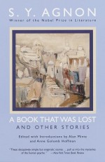 A Book that Was Lost: and Other Stories - S.Y. Agnon, Alan Mintz, Anne Golomb Hoffman