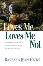 Loves Me, Loves Me Not - Barbara Jean Hicks