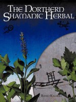 The Northern Shamanic Herbal - Raven Kaldera