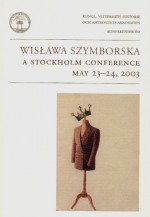 Wis&#X142;Awa Szymborska: A Stockholm Conference: May 23 24, 2003 - Leonard Neuger