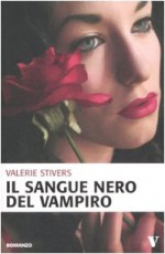 Il sangue nero del vampiro - Valerie Stivers, Sandro Ristori