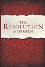 The Resolution for Women - Priscilla Shirer, Stephen Kendrick, Alex Kendrick