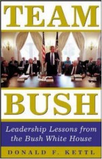 Team Bush - Donald F. Kettl