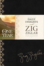 The One Year Daily Insights With Zig Ziglar (One Year Signature Line) - Zig Ziglar, Dwight "Ike" Reighard