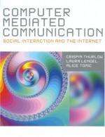 Computer Mediated Communication - Laura Lengel, Alice Tomic