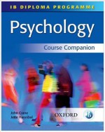 Psychology Course Companion - John Crane, Jette Hannibal