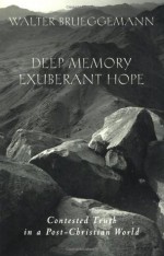 Deep Memory Exuberant Hope - Walter Brueggemann, Patrick D. Miller