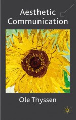 Aesthetic Communication - Ole Thyssen