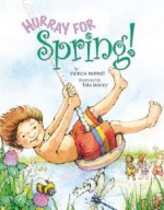 Hurray for Spring - Patricia Hubbell, Taia Morley