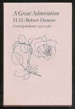 A Great Admiration: H.D./Robert Duncan Correspondence, 1950-1961 - Robert J. Bertholf, Robert Duncan, H.D.