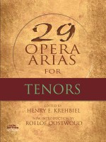 Twenty-Nine Opera Arias for Tenors - Henry Krehbiel, Roelof Oostwoud