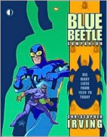 Blue Beetle Companion - Christopher Irving, Steve Ditko, Jack Kirby