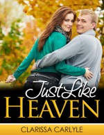 Just Like Heaven - Clarissa Carlyle