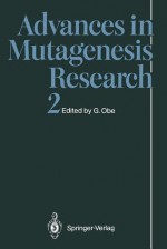 Advances in Mutagenesis Research: Volume 2 - Günter Obe, E.E. Castilla, R. Drouin