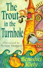 The Trout In The Turnhole - Benedict Kiely