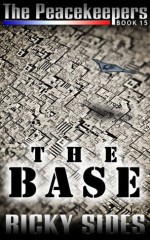 The Peacekeepers, Book 15 The Base - Ricky Sides, Frankie Sutton, Jason Merrick