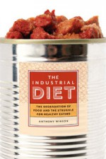 The Industrial Diet: The Degradation of Food and the Struggle for Healthy Eating - Anthony Winson