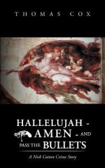 Hallelujah - Amen - And Pass the Bullets - Thomas Cox