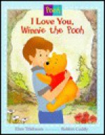 I Love You Winnie the Pooh: Picture Book - Ellen Titlebaum, Robbin Cuddy