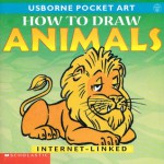 How to Draw Animals (Usborne Pocket Art) - Anita Ganeri, Judy Tatchell, Claire Wright, Jon Sayer