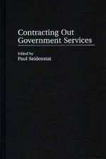 Contracting Out Government Services - Paul Seidenstat