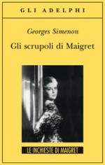 Gli scrupoli di Maigret - Georges Simenon, Margherita Belardetti