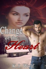 Change of the Heart - K.J. Wolf