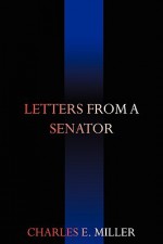 Letters from a Senator - Charles Miller
