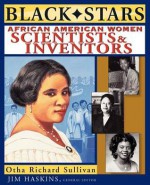 Black Stars: African American Women Scientists and Inventors - Otha Richard Sullivan, James Haskins