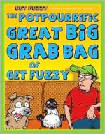 The Potpourrific Great Big Grab Bag of Get Fuzzy - Darby Conley