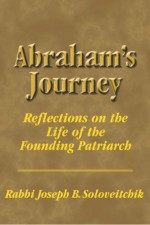 Abraham's Journey: Reflections on the Life of the Founding Patriarch (Meotzar Horav) - Joseph B. Soloveitchik, David Shatz, Joel B. Wolowelsky, Reuven Ziegler