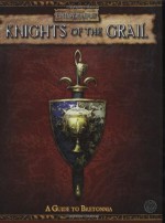 Knights of the Grail: Guide to Bretonia (Warhammer Fantasy Roleplay) - David Chart, Green Ronin