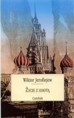 życie z idiotą - Wiktor Jerofiejew