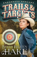 Trails & Targets Audio (CD) - Kelly Eileen Hake