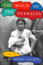 The Hour of the Furnaces - Renny Golden