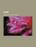 Quin - Alice Hegan Rice