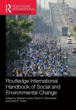 Routledge International Handbook of Social and Environmental Change (Routledge International Handbooks) - Stewart Lockie, David A. Sonnenfeld, Dana R. Fisher