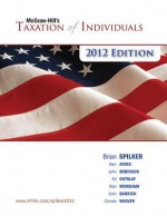 Mh Taxation of Individuals 2012e with Connect Plus - Brian Spilker, Benjamin Ayers, John Robinson