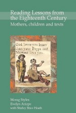 Reading Lessons from the Eighteenth Century: Mothers, Children and Texts - Evelyn Arizpe, Morag Styles, Shirley Brice Heath