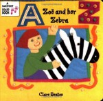 Zoe and Her Zebra (A Barefoot Board Book) - Clare Beaton