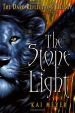 The Stone Light - Kai Meyer, Elizabeth D. Crawford