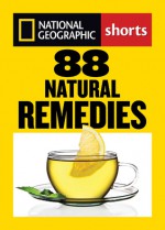 88 Natural Remedies: Ancient Healing Traditions for Modern Times - Rebecca L. Johnson, Tieraona Low Dog