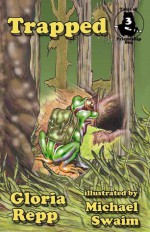 Trapped: A Tale of Friendship Bog (Tales of Friendship Bog) - Gloria Repp, Michael Swaim, Bill Beck